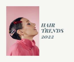 hair trends for 2022